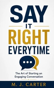 SAY IT RIGHT EVERY TIME