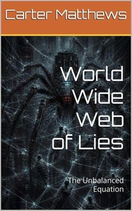 World Wide Web of Lies: The Unbalanced Equation