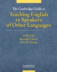 The Cambridge Guide To Teaching English To Speakers Of Other Languages