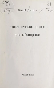 Toute entière et nue sur l'échiquier