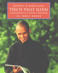 Thich Nhat Hanh ou le bonheur de la pleine conscience