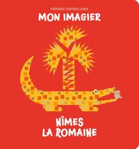 Mon imagier Nîmes la romaine