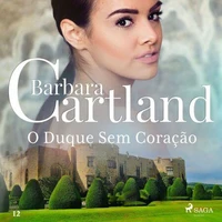 O Duque Sem Coração (A Eterna Coleção de Barbara Cartland 12)