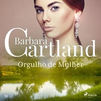 Orgulho de Mulher (A Eterna Coleção de Barbara Cartland 55)