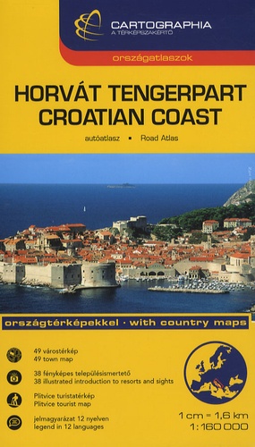  Cartographia - Horvat tengerpart Croatian coast : Dalmacia, Isztria, Montenegro - Atlas routier de la côte Croate, 1/160 000.