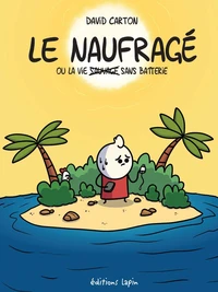 Le Naufragé ou la vie [sauvage  sans batterie