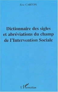 Dictionnaire des sigles et abréviations du champ de l'Intervention Sociale
