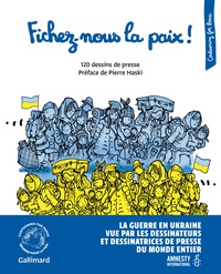  Cartooning for Peace - Fichez-nous la paix ! - 120 dessins de presse.