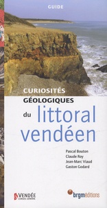 Pascale Bouton et Claude Roy - Curiosités géologiques du littoral vendéen.