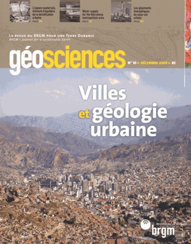  BRGM - Géosciences N° 10, Décembre 2009 : Villes et géologie urbaine.