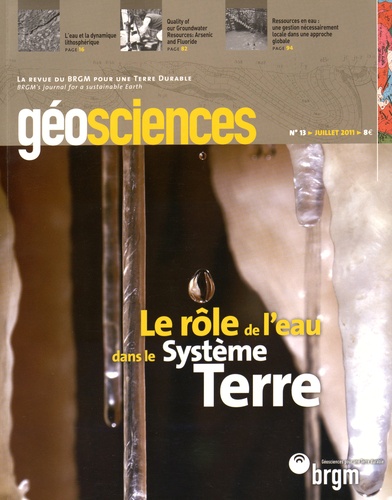  BRGM - Géosciences N° 13, Juillet 2011 : Le rôle de l'eau dans le système Terre.