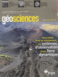 Jacques Varet - Géosciences N° 9, Avril 2009 : Terre active, Terre en mouvement, les systèmes d'observation d'une Terre dynamique.