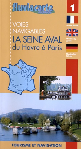  Editions de l'Ecluse - La Seine aval du Havre à Paris - Les voies navigables.