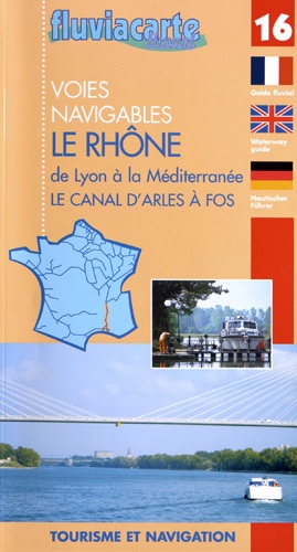  Editions de l'Ecluse - Le Rhône de Lyon à la Méditerranée - Le canal d'Arles à Fos.