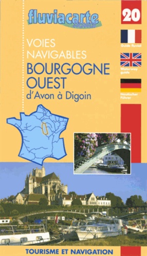  Editions de l'Ecluse - Les voies navigables de la Bourgogne ouest d'Avon à Digoin - Par les canaux du Loing, de Briare, latéral à la Loire, l'Yonne et le canal du Nivernais.