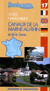  Editions de l'Ecluse - Les voies navigables de la Marne-au-Rhin - Du canal de la Sarre et du Rhône-au-Rhin (branche nord).