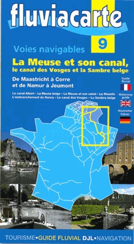 Les voies navigables de la Meuse et son canal, le canal des Vosges et la Sambre belge