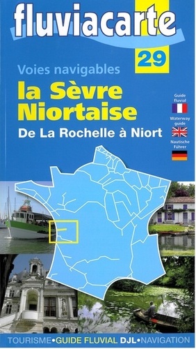  Editions de l'Ecluse - Les voies navigables de la Sèvre Niortaise - De La Rochelle à Niort.