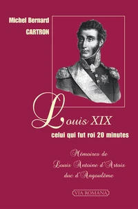 Louis XIX celui qui fut roi 20 minutes