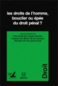 Les droits de l'homme, bouclier ou épée du droit pénal ?
