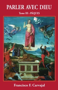 Parler Avec Dieu. Tome 3, Paques