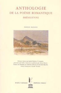 Anthologie de la poésie romantique brésilienne.