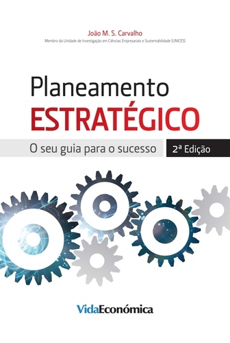 Planeamento Estratégico (2ª Edição). Guia para o sucesso