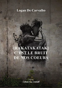 (Rakatakatak) C'est le bruit de nos coeurs