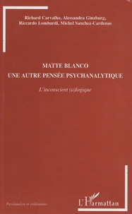 Matte Blanco, une autre pensée psychanalytique