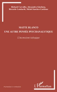 Matte Blanco, une autre pensée psychanalytique