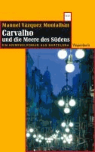 Carvalho und die Meere des Südens - Ein Kriminalroman aus Barcelona.