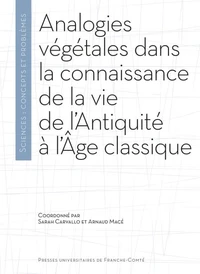 Analogies végétales dans la connaissance de la vie de l'Antiquité à l'Age classique