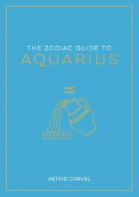 The Zodiac Guide to Aquarius