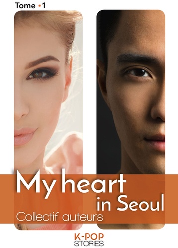 Cary Hascott et Sophie Mikky - My Heart in Seoul Tome 1 : .