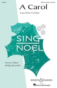 Cary john Franklin - Sing Noel  : A Carol - soprano solo and mixed choir (SATB) a cappella. Partition de chœur..