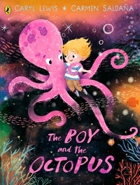 Caryl Lewis et Carmen Saldaña - The Boy and the Octopus.