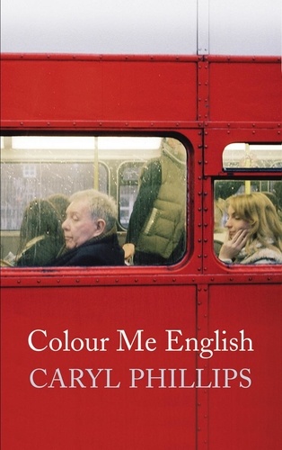 Caryl Phillips - Colour Me English.