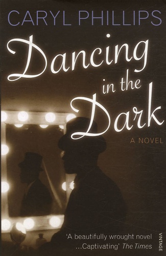 Caryl Phillips - Dancing in the Dark.