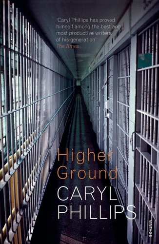 Caryl Phillips - Higher Ground.