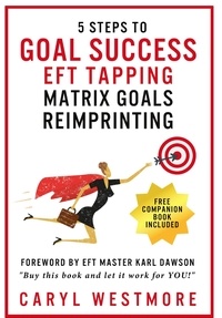  Caryl Westmore - 5 Steps to Goal Success EFT Tapping.