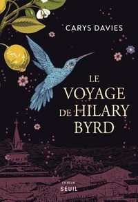 Carys Davies et David Fauquemberg - Le Voyage de Hilary Byrd.