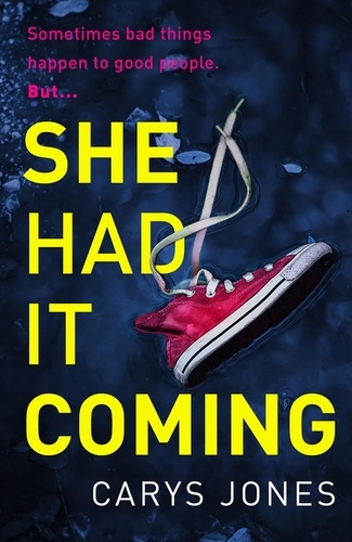 She Had It Coming. 'A twisty, compulsive mystery' Faith Hogan