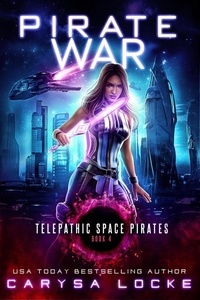  Carysa Locke - Pirate War - Telepathic Space Pirates, #4.