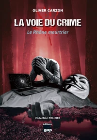 La voie du crime : le Rhône meurtrier