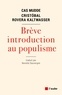 Cas Mudde et Cristobal Rovira Kaltwasser - Brève introduction au populisme.