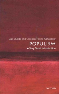Cas Mudde et Cristobal Rovira Kaltwasser - Populism - A Very Short Introduction.