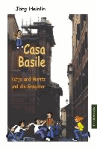 Casa Basile - Katja und Moritz und die Gangster.