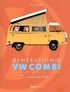  Casa éditions - Génération VW combi - De 1950 à nos jours. L'indémodable Van.