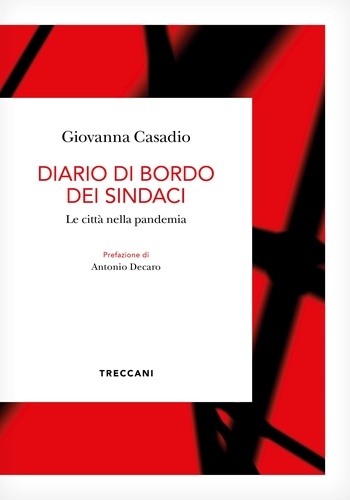 Casadio Giovanna et Aantonio Decaro - Diario di bordo dei sindaci - Le città nella pandemia.
