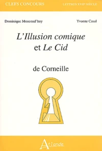L'Illusion comique et Le Cid de Corneille